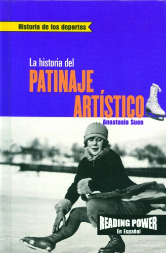LA Historia Del Patinaje Artistico/the Story of Figure Skating (Historia De Los Deportes (Sports History)) (Spanish Edition),Used