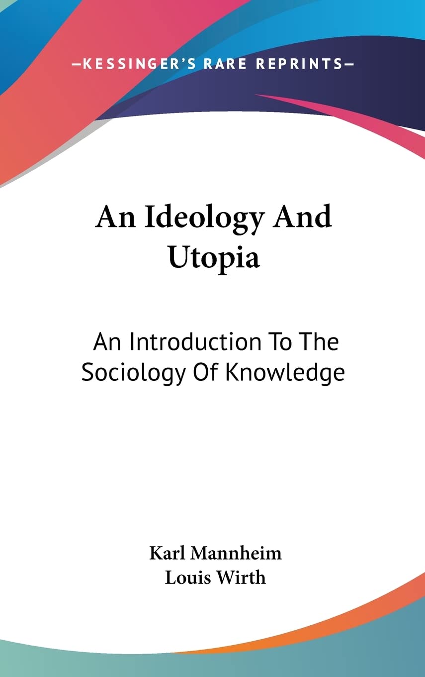 An Ideology And Utopia: An Introduction To The Sociology Of Knowledge,Used