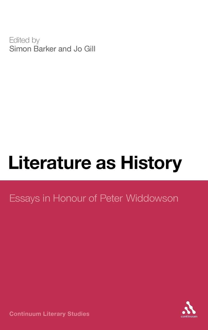 Literature As History: Essays In Honour Of Peter Widdowson (Continuum Literary Studies),Used