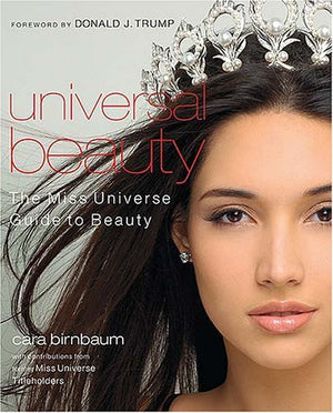 Universal Beauty: The Miss Universe Guide To Beauty