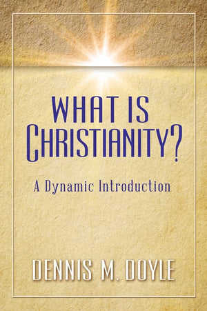 What Is Christianity?: A Dynamic Introduction-new