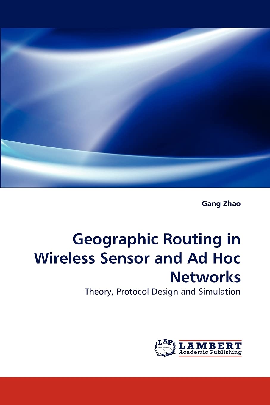 Geographic Routing in Wireless Sensor and Ad Hoc Networks: Theory, Protocol Design and Simulation,Used