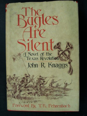 The Bugles are Silent: A Novel of the Texas Revolution,Used