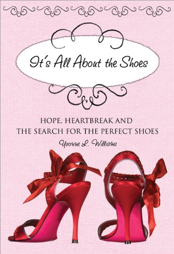 It's All About the Shoes: Hope, Heartbreak and the Search for the Perfect Pair,Used