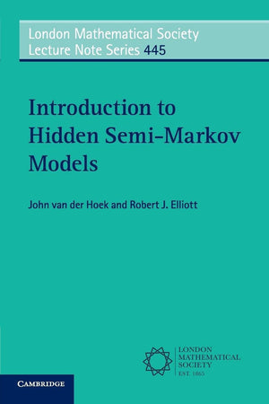 Introduction to Hidden SemiMarkov Models (London Mathematical Society Lecture Note Series, Series Number 445),Used