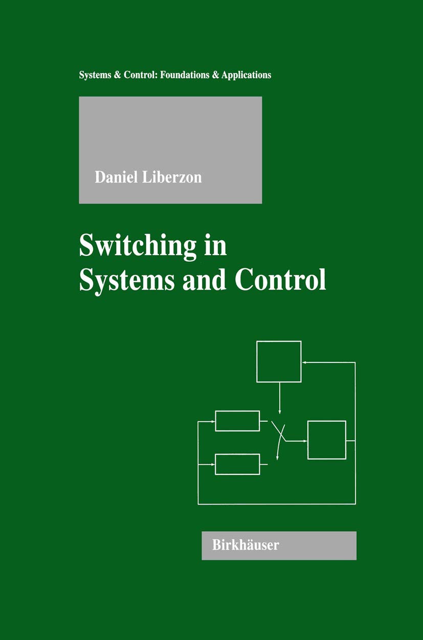 Switching In Systems And Control (Systems & Control: Foundations & Applications),New