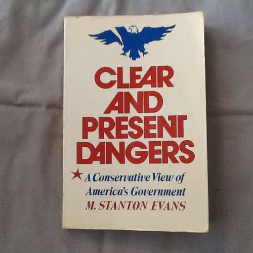 Clear and present dangers: A conservative view of America's government,Used
