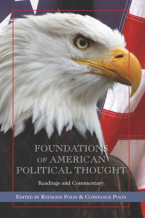 Foundations Of American Political Thought: Readings And Commentary,New