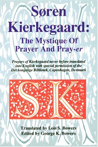 Soren Kierkegaard: The Mystique Of Prayer & Prayer,Used