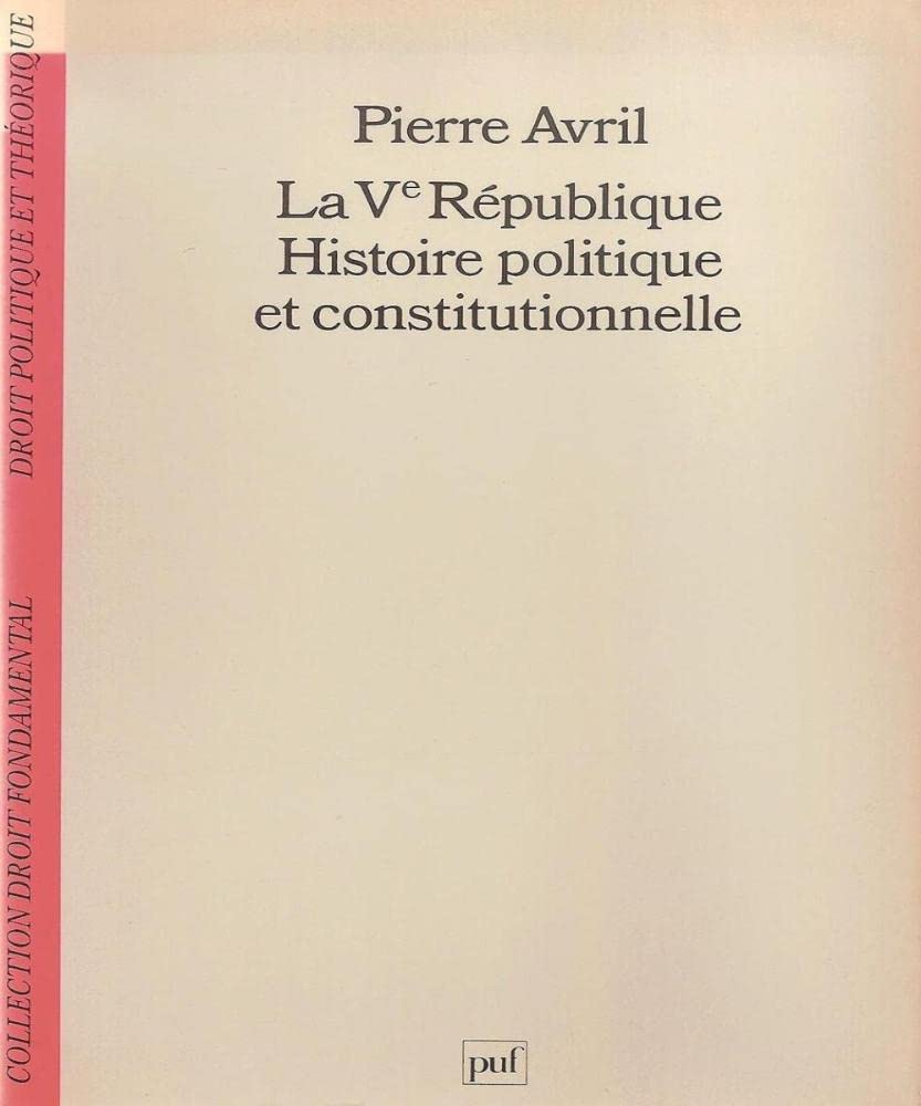 La Ve Republique: Histoire politique et constitutionnelle (Collection Droit fondamental. Droit politique et theorique) (French E,Used