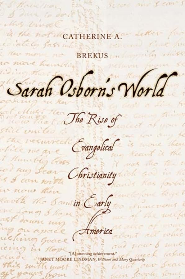 Sarah Osborn's World: The Rise of Evangelical Christianity in Early America (New Directions in Narrative History),Used