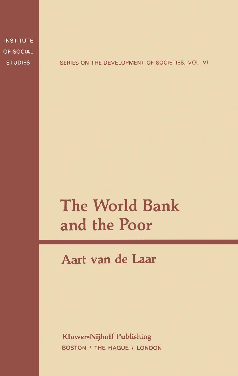 The World Bank and the Poor (Institute of Social Studies Series on Development of Societies, 6),Used