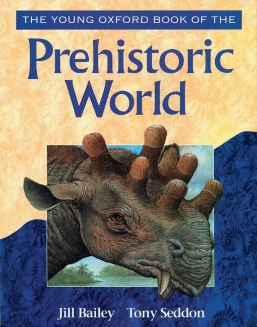 The Young Oxford Book of the Prehistoric World,Used