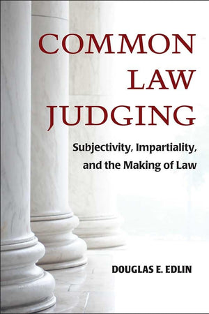 Common Law Judging: Subjectivity, Impartiality, and the Making of Law,Used