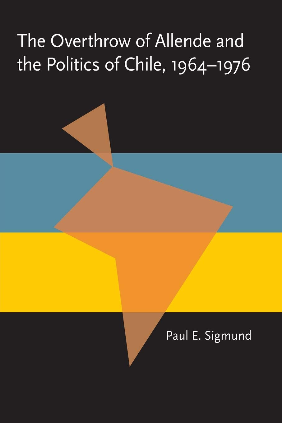The Overthrow of Allende and the Politics of Chile, 19641976 (Pitt Latin American Series),Used