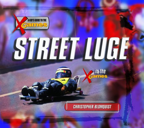 Street Luge in the X Games (Kid's Guide to the X Games),Used