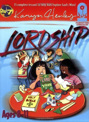 Lordship: The Foundation For Following God (Foundation Curriculum),Used