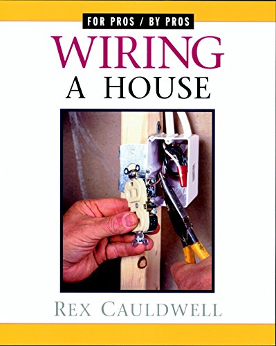 Wiring a House: 5th Edition (For Pros By Pros),Used