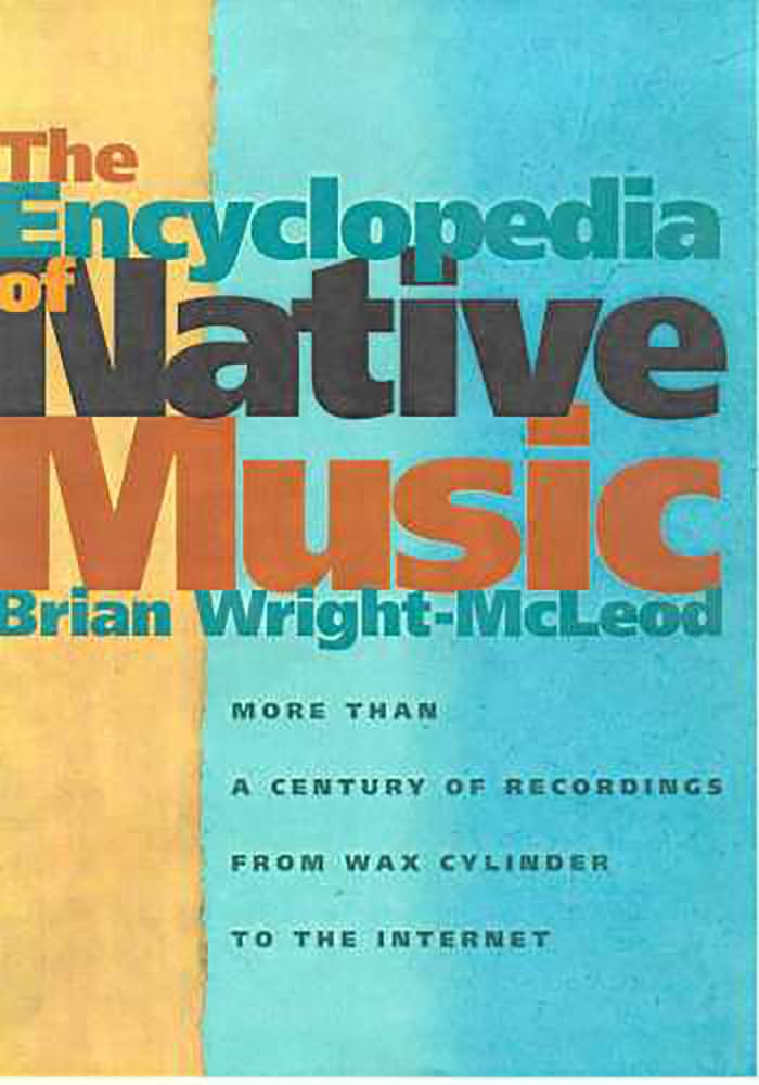 The Encyclopedia Of Native Music: More Than A Century Of Recordings From Wax Cylinder To The Internet,Used