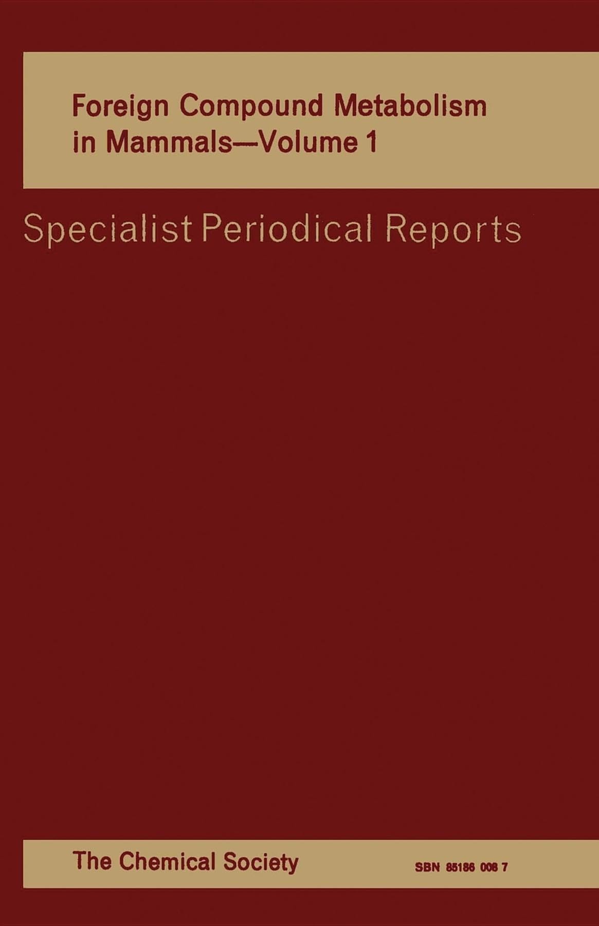 Foreign Compound Metabolism in Mammals: Volume 1 (Specialist Periodical Reports),Used