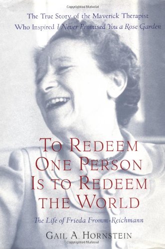 To Redeem One Person Is To Redeem The World: A Life Of Frieda Frommreichmann