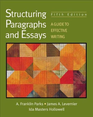 Structuring Paragraphs and Essays: A Guide to Effective Writing,Used