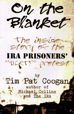 On The Blanket: The Inside Story Of The Ira Prisioners' 'Dirty' Protest,Used