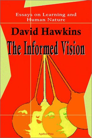 The Informed Vision: Essays On Learning And Human Nature,New
