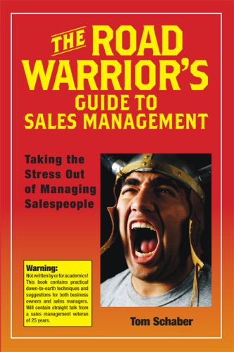 The Road Warrior's Guide to Sales Management  Taking the Stress out of Managing Salespeople,Used