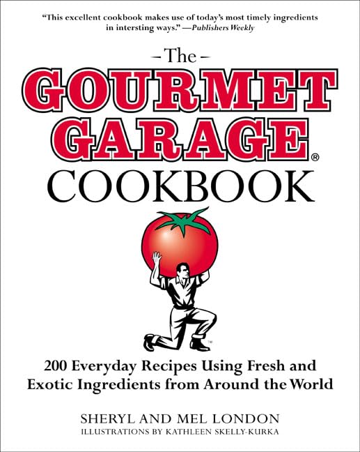 The Gourmet Garage Cookbook: 200 Everyday Recipes Using Fresh and Exotic Ingredients from Around the World,Used