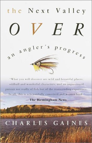 The Next Valley Over: An Angler's Progress,Used
