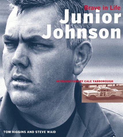 Junior Johnson: Brave in Life,New