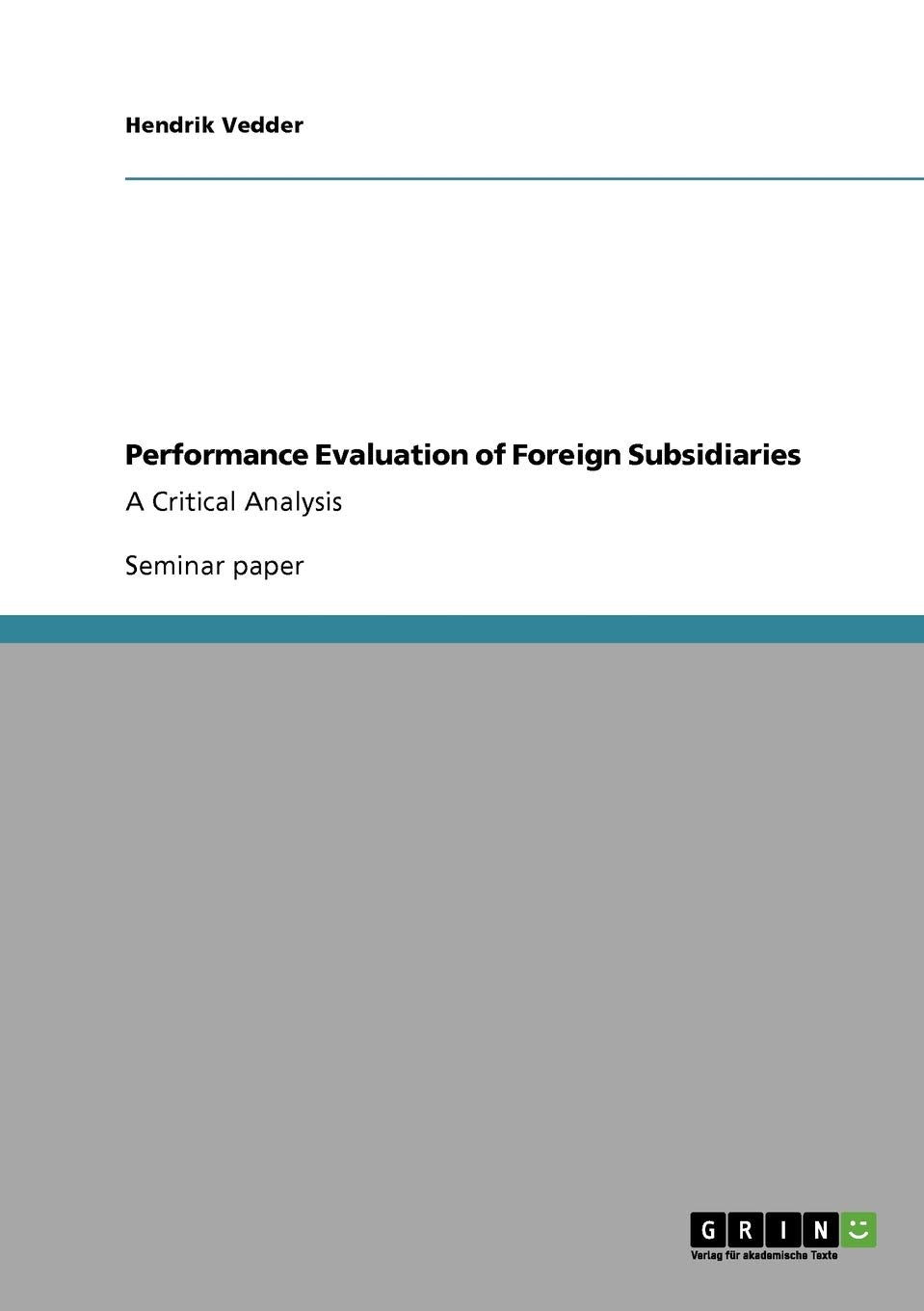Performance Evaluation Of Foreign Subsidiaries: A Critical Analysis,Used