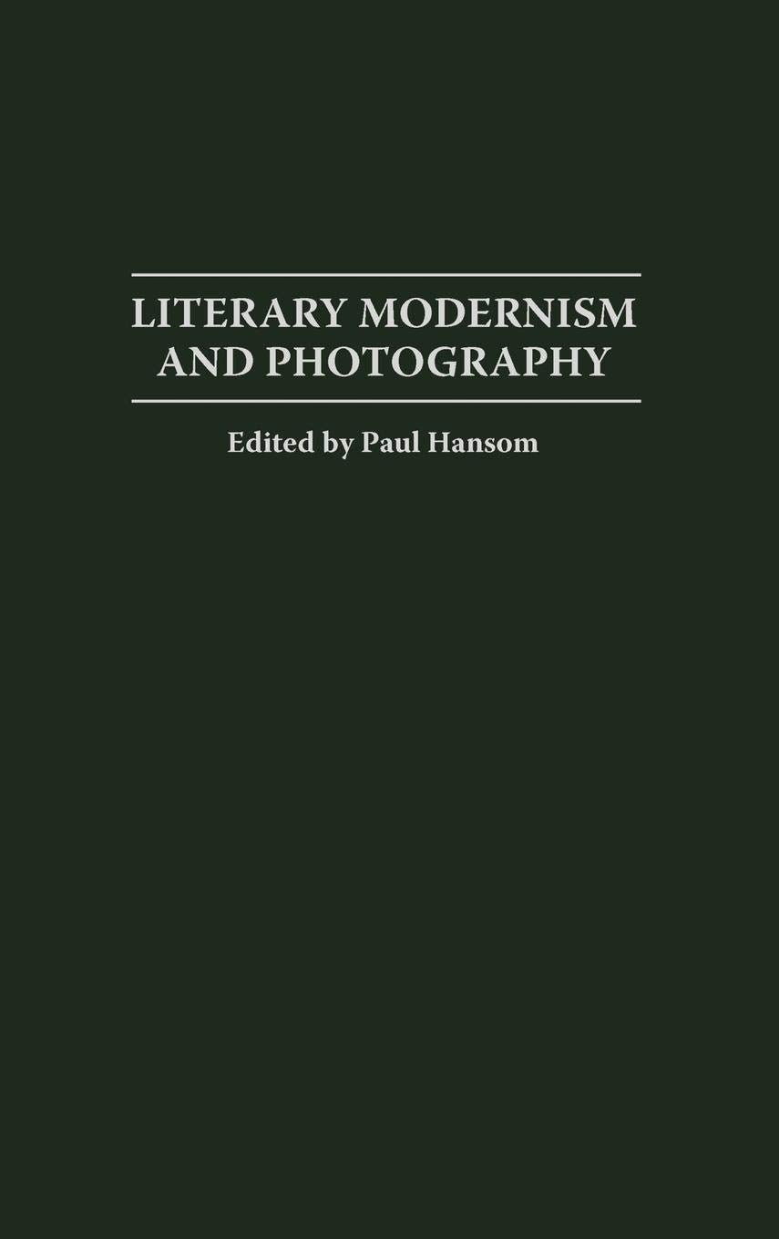 Literary Modernism and Photography:,Used