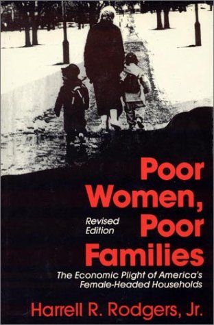 Poor Women, Poor Families: The Economic Plight of America's FemaleHeaded Households,Used