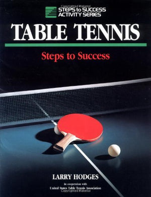 Table Tennis: Steps To Success (Steps To Success Activity Series),New