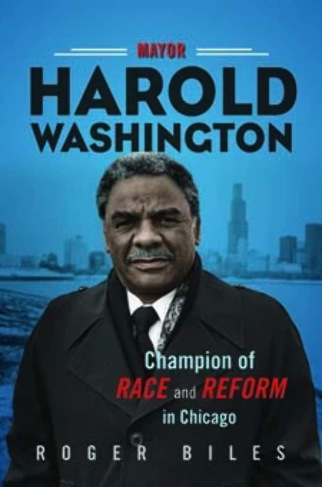 Mayor Harold Washington: Champion of Race and Reform in Chicago,Used