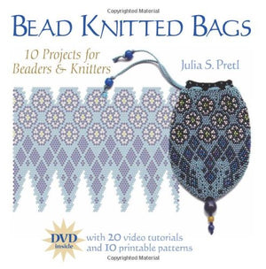 Bead Knitted Bags: 10 Projects for Beaders & Knitters,New