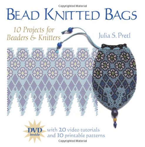 Bead Knitted Bags: 10 Projects for Beaders & Knitters,New