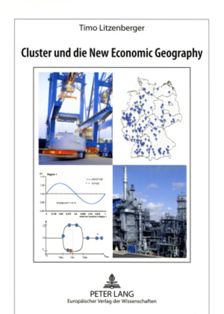Cluster und die New Economic Geography: Theoretische Konzepte, empirische Tests und Konsequenzen fr Regionalpolitik in Deutschla,Used
