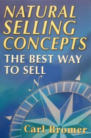 Natural Selling Concepts: The Best Way To Sell,New