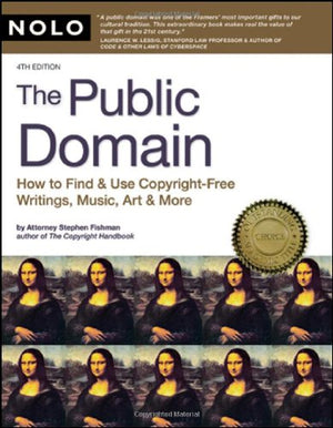 Public Domain, The: How to Find and Use Copyright Free Writings, Music, Art & More,Used