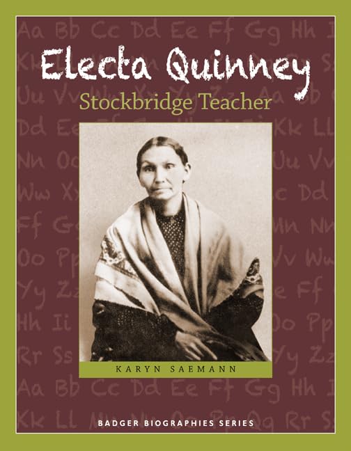 Electa Quinney: Stockbridge Teacher (Badger Biographies Series),Used