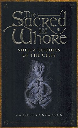 The Sacred Whore: Sheela Goddess of the Celts,Used