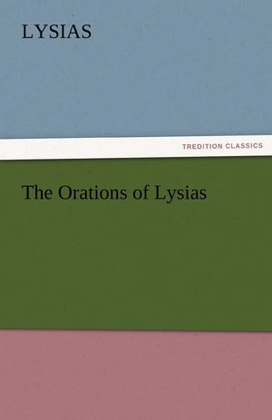 The Orations of Lysias,Used