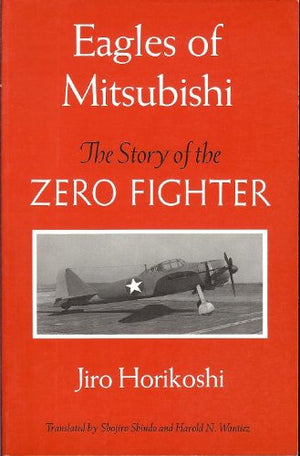 Eagles Of Mitsubishi: The Story Of The Zero Fighter