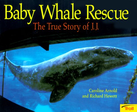 Baby Whale Rescue: The True Story Of J.J.