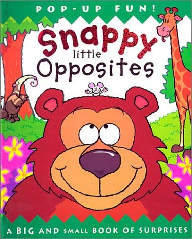 Snappy Little Opposites: A Big and Small Book of Surprises,Used