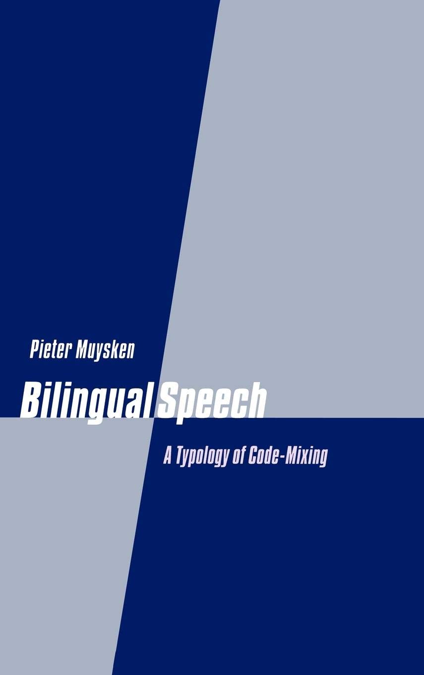 Bilingual Speech: A Typology of CodeMixing,Used