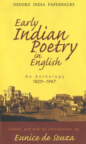 Early Indian Poetry in English: An Anthology 18291947,New